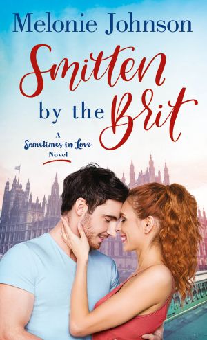 [Sometimes in Love 02] • Smitten by the Brit · A Sometimes in Love Novel